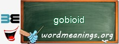 WordMeaning blackboard for gobioid